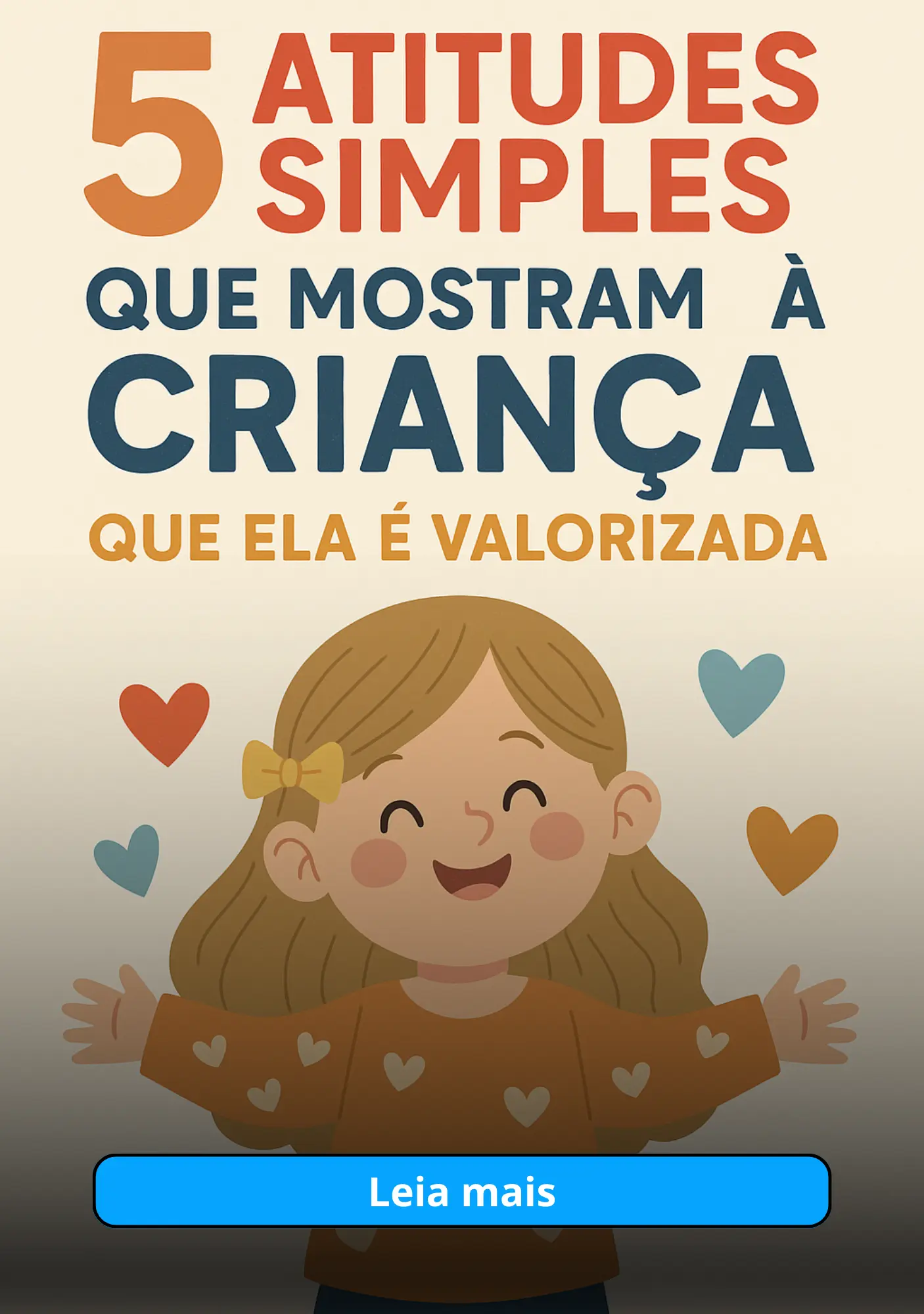 5 Atitudes Simples que Mostram à Criança que Ela é Valorizada